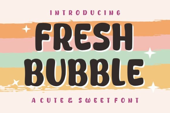 Fresh Bubble: A Playful Typeface for Joyful Design